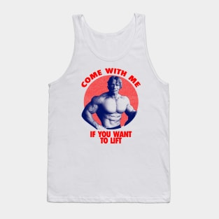 Come With Me If You Want To Lift Tank Top